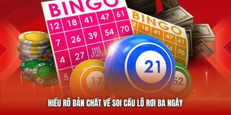 Hiểu rõ bản chất về soi cầu lô rơi ba ngày 