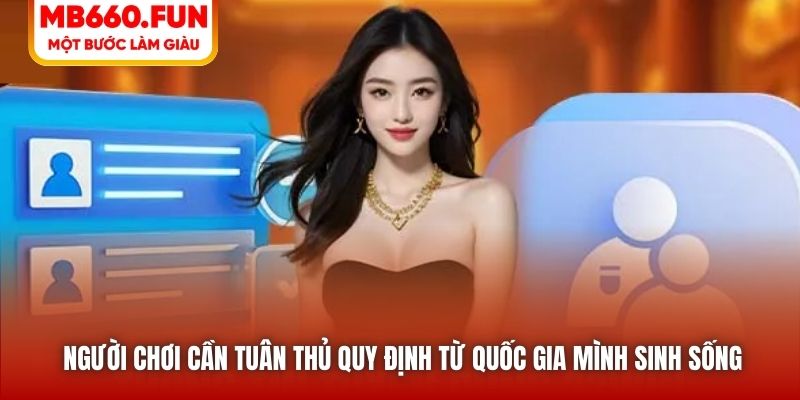 Người chơi cần tuân thủ quy định từ quốc gia mình sinh sống