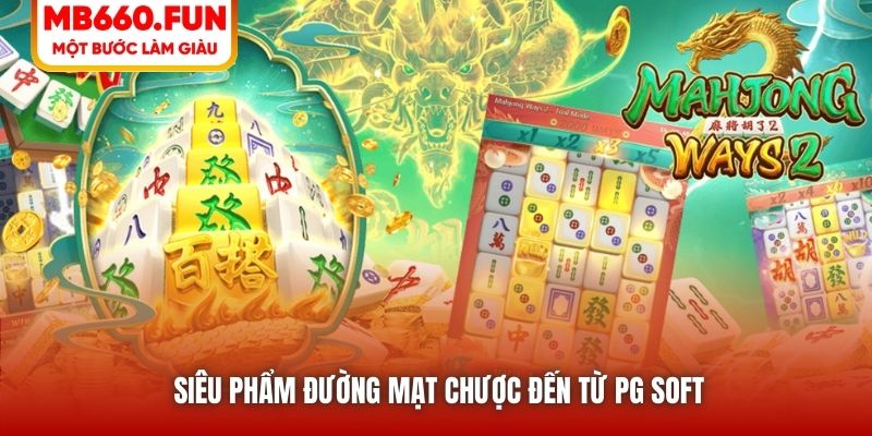 Siêu phẩm Đường Mạt Chược đến từ PG Soft