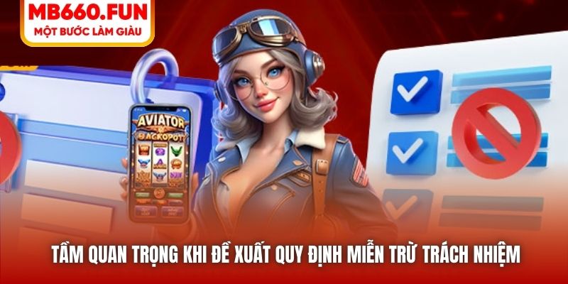 Tầm quan trọng khi đề xuất quy định miễn trừ trách nhiệm