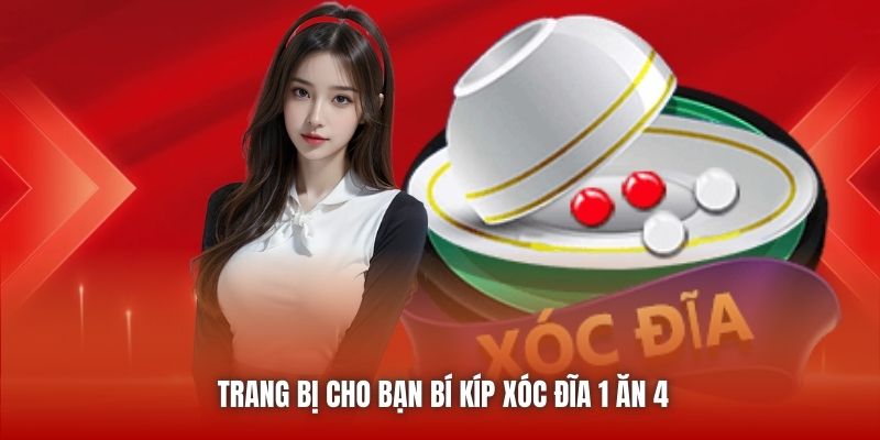 Trang bị cho bạn bí kíp xóc đĩa 1 ăn 4